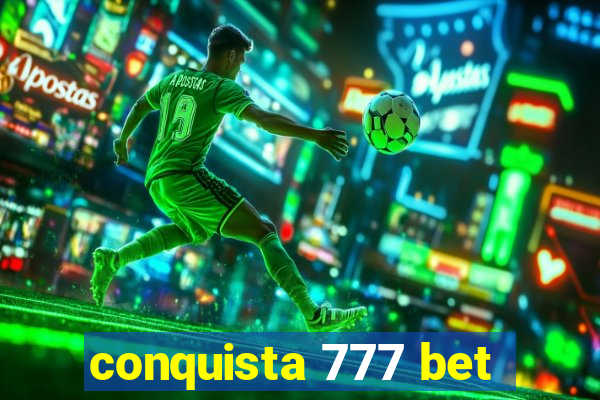 conquista 777 bet