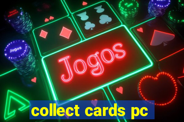 collect cards pc