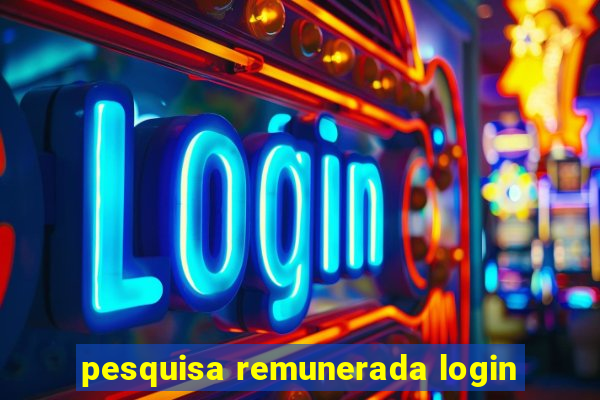 pesquisa remunerada login