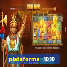 plataforma 1010 jogo do tigre