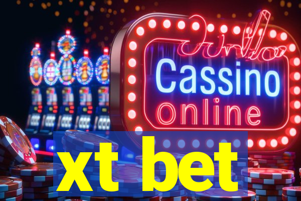 xt bet