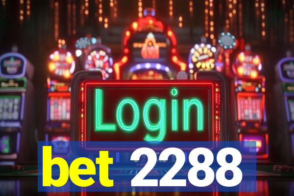 bet 2288