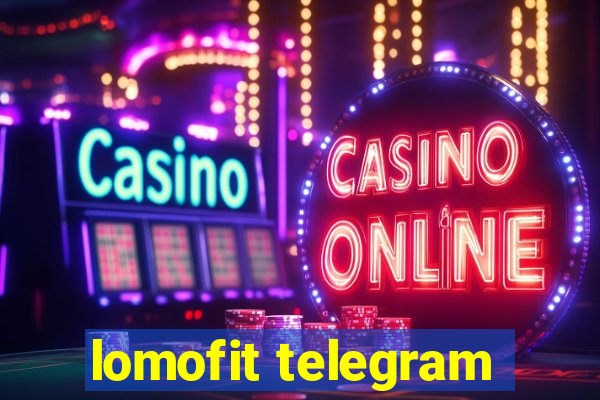 lomofit telegram