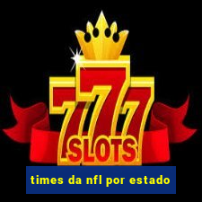 times da nfl por estado