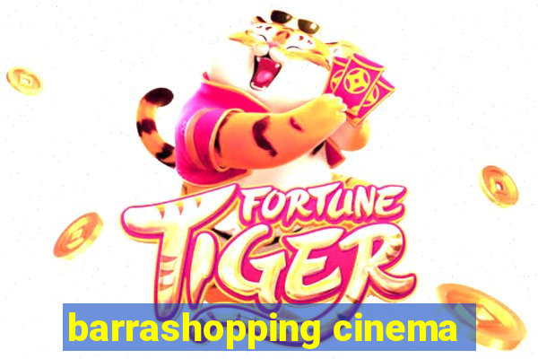 barrashopping cinema