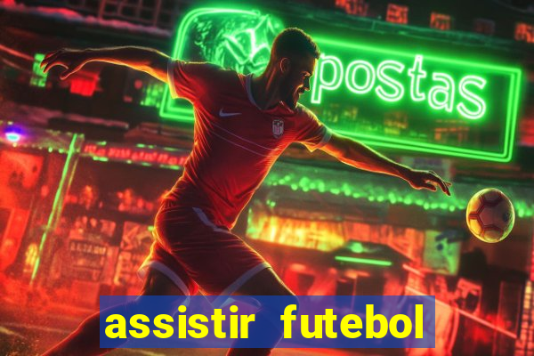 assistir futebol sem travar