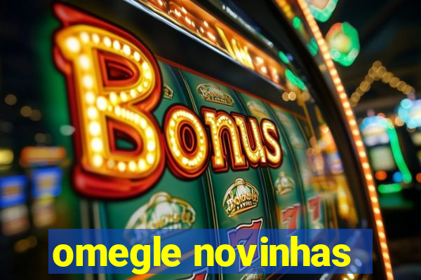 omegle novinhas