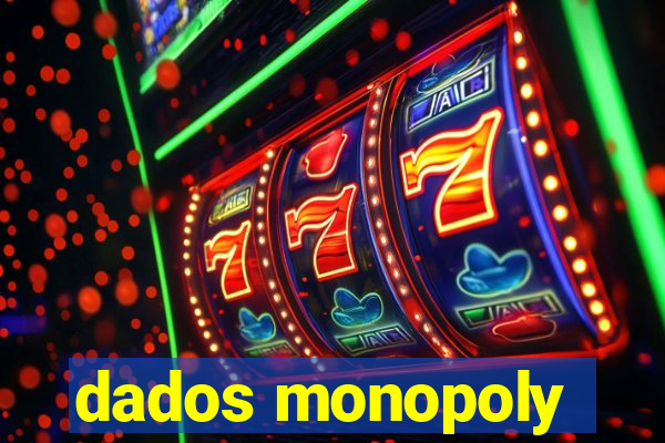 dados monopoly