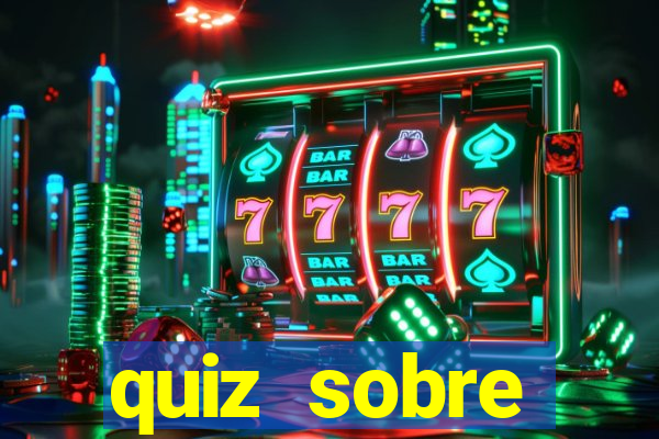quiz sobre conhecimentos gerais
