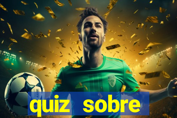 quiz sobre conhecimentos gerais