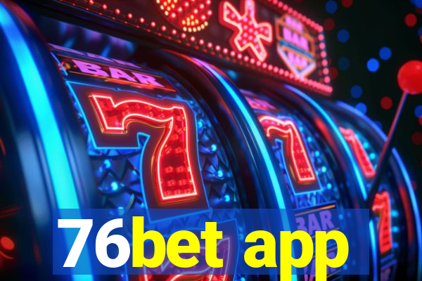 76bet app