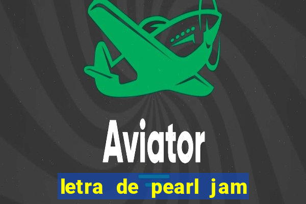 letra de pearl jam yellow ledbetter
