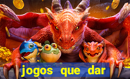 jogos que dar dinheiro de verdade