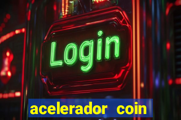 acelerador coin master 2024