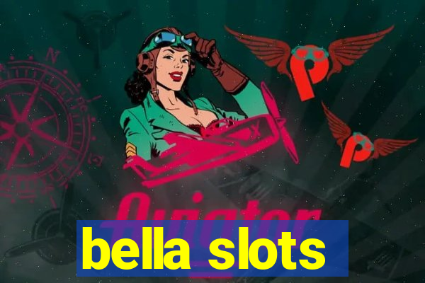 bella slots