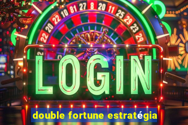 double fortune estratégia