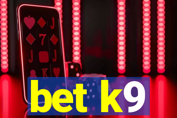 bet k9