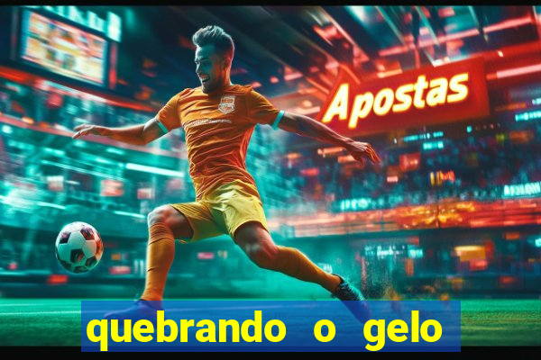 quebrando o gelo ler online