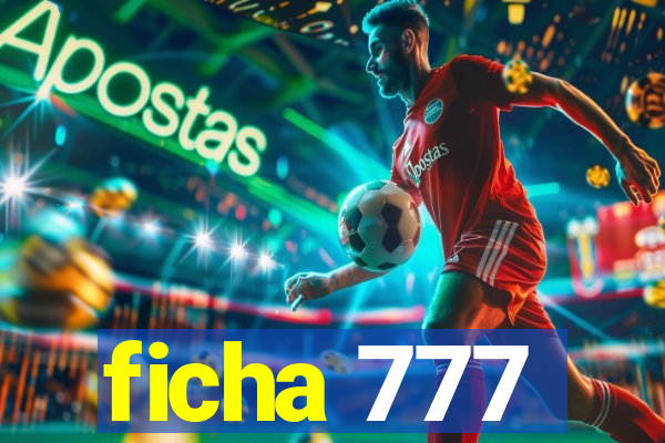 ficha 777