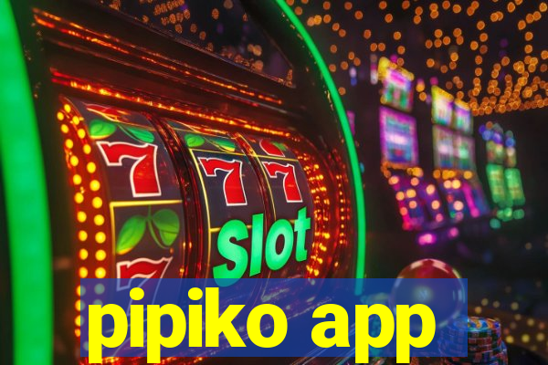 pipiko app