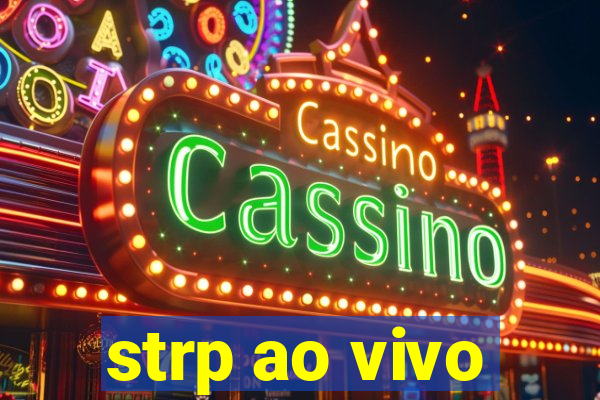strp ao vivo