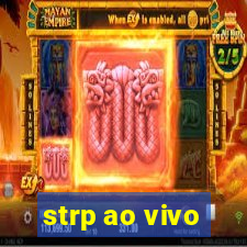 strp ao vivo