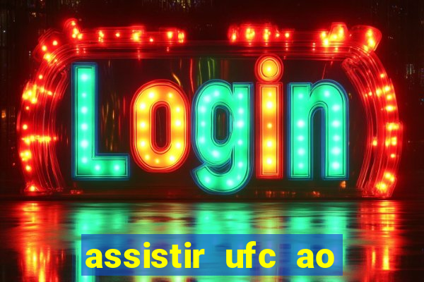 assistir ufc ao vivo futemax