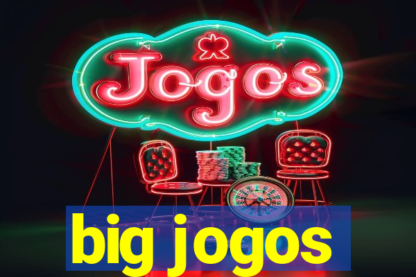 big jogos