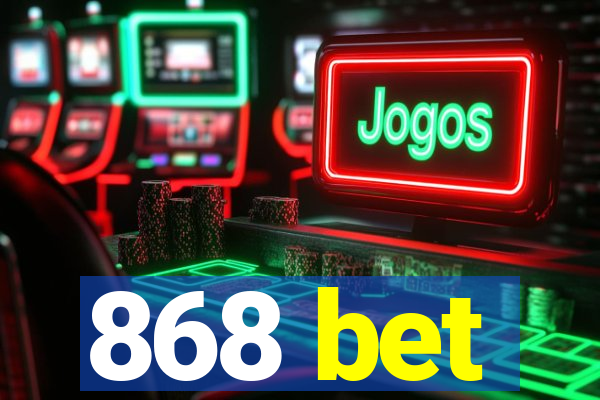 868 bet