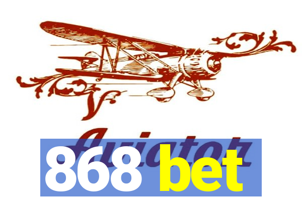 868 bet
