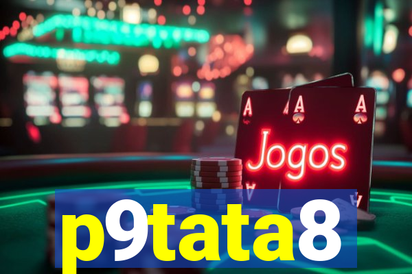 p9tata8