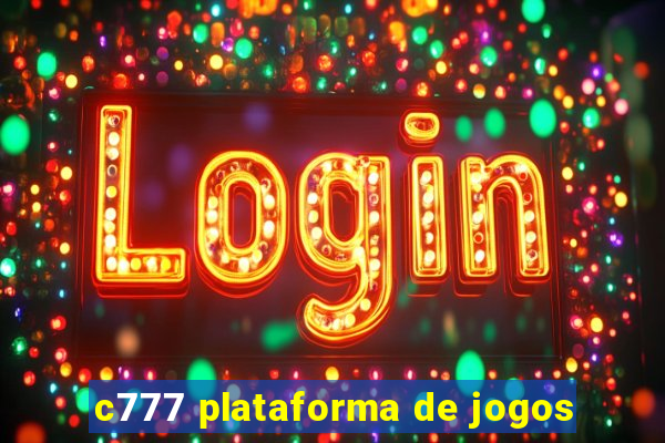 c777 plataforma de jogos