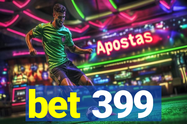 bet 399