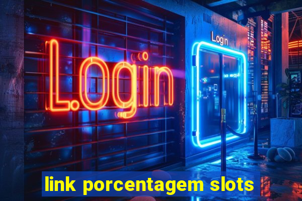 link porcentagem slots