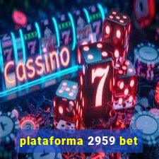 plataforma 2959 bet