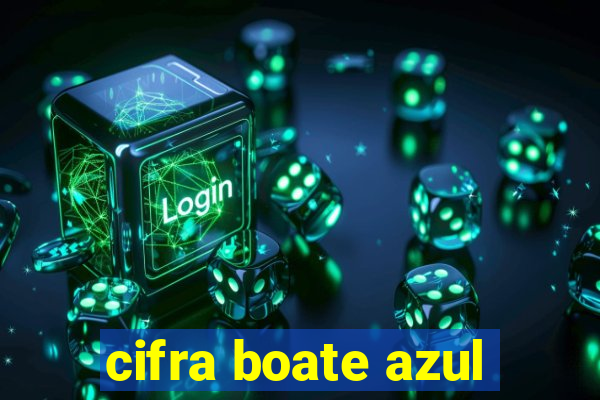 cifra boate azul