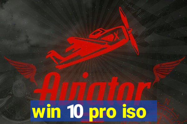 win 10 pro iso