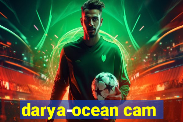 darya-ocean cam