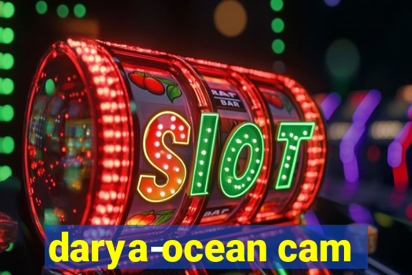 darya-ocean cam