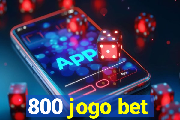 800 jogo bet
