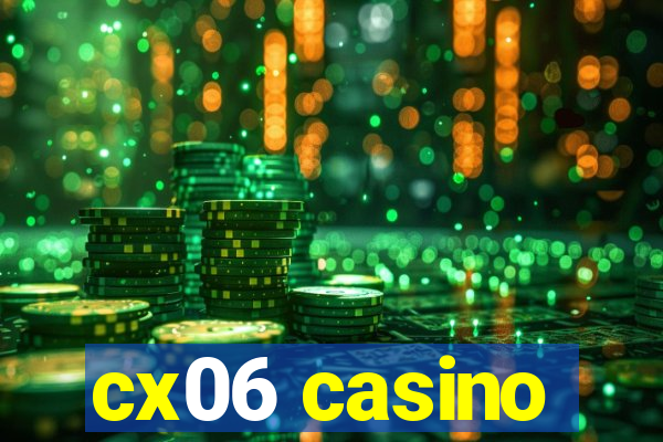 cx06 casino