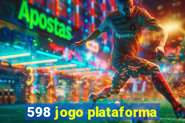 598 jogo plataforma