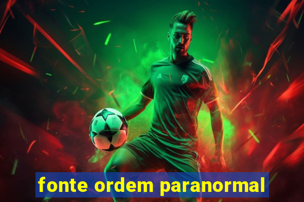 fonte ordem paranormal