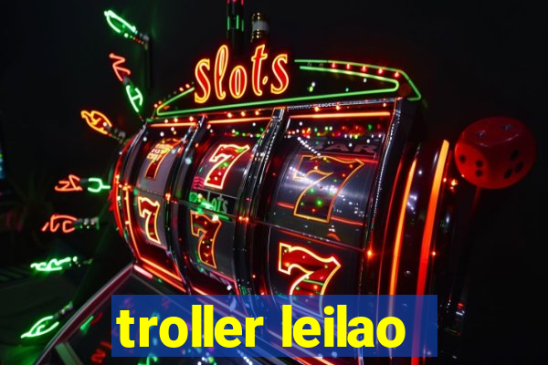 troller leilao