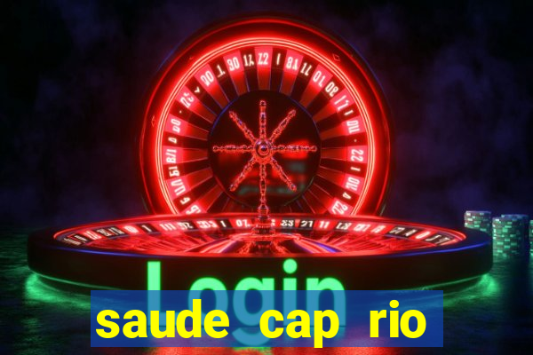 saude cap rio preto resultado