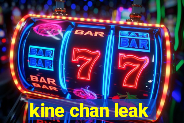 kine chan leak
