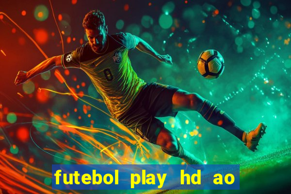 futebol play hd ao vivo agora