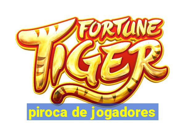 piroca de jogadores
