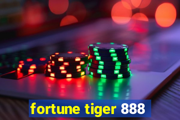 fortune tiger 888