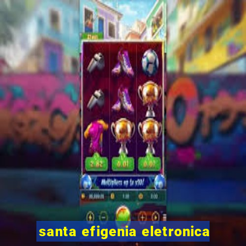 santa efigenia eletronica
